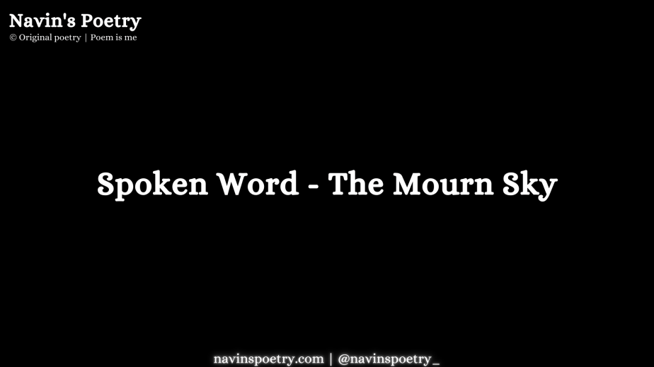 Spoken Word Poetry – The Mourn Sky (YouTube&nbsp;channel)